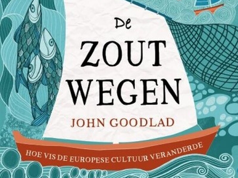 De zoutwegen. Hoe vis de Europese cultuur veranderde